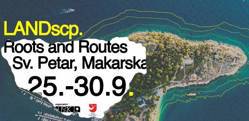 POZIV :: Ljetna škola “LANDscp.: Roots and Routes – Sv. Petar, Makarska 2025.”